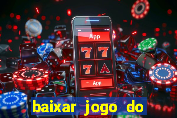 baixar jogo do tigrinho oficial